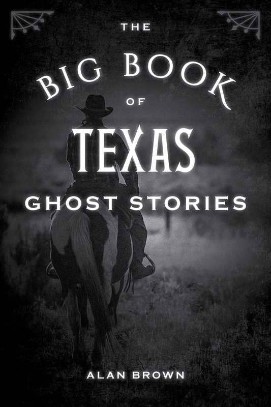 Big Book of Texas Ghost Stories by Alan Brown