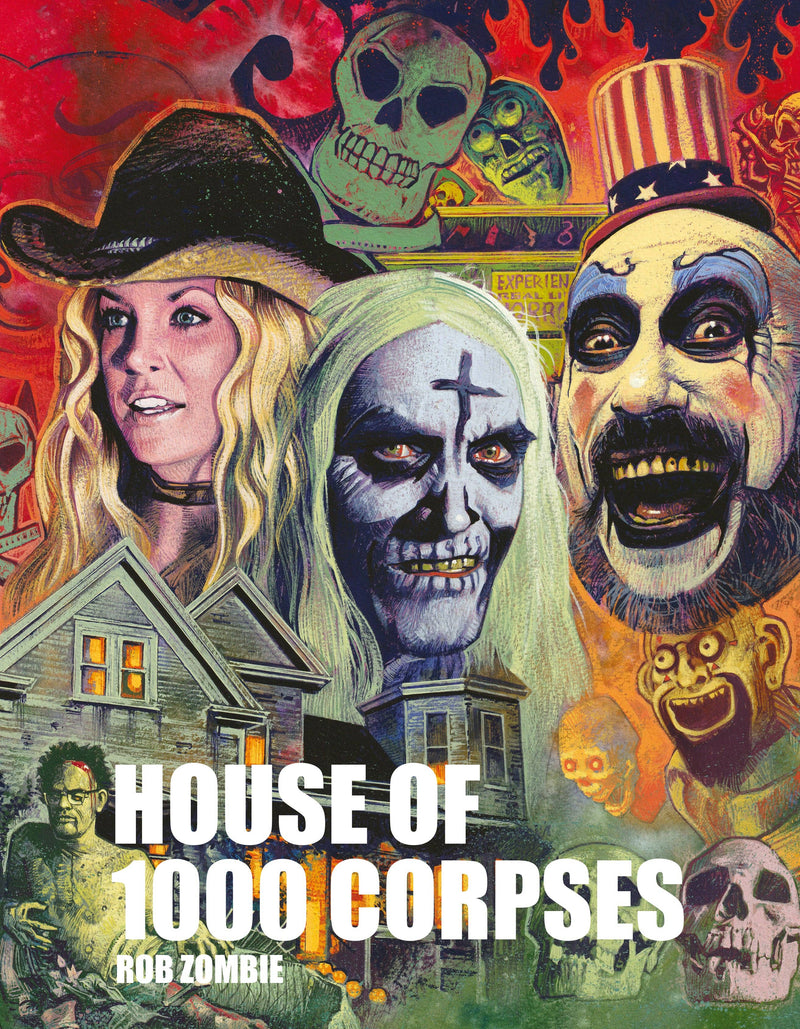 Rob Zombie’s House of 1000 Corpses (Exclusive/NEW!) Hardcover
