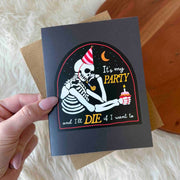 It's My Party I'll Die If I Want To Halloween Birthday Card