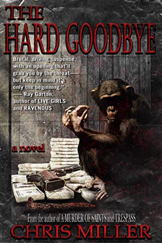 The Hard Goodbye by Chris Miller Paperback