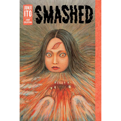Smashed: Junji Ito Story Collection