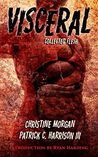 Visceral: Collected Flesh Paperback